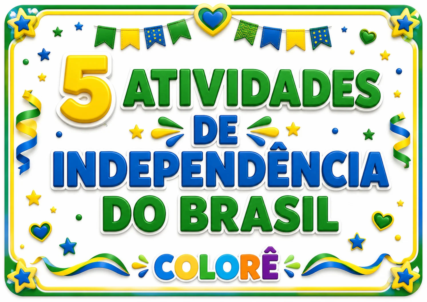 🇧🇷✨ 5 ATIVIDADES – INDEPENDÊNCIA DO BRASIL | EDUCAÇÃO INFANTIL ✨🇧🇷 — amostra 3: 🇧🇷✨ 5 ATIVIDADES – INDEPENDÊNCIA DO…