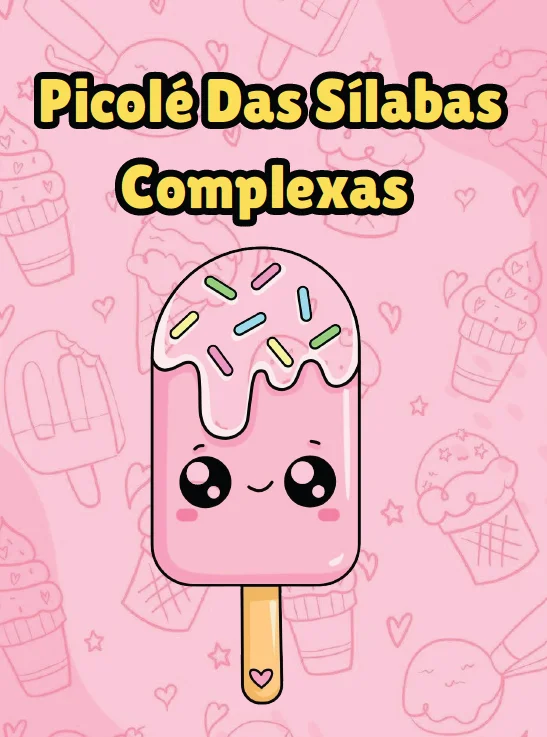 ALFABETIZAÇÃO – PICOLÉ DAS SÍLABAS COMPLEXAS 🍦✨ — capa do material