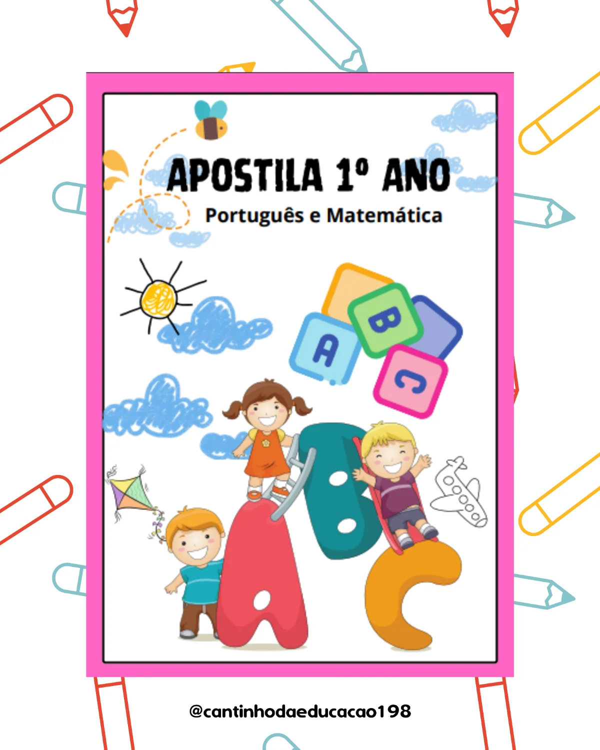APOSTILA – 1º ANO | PORTUGUÊS E MATEMÁTICA — Alfabetização para 1º ano: Um material lúdico e prático para apoiar a…