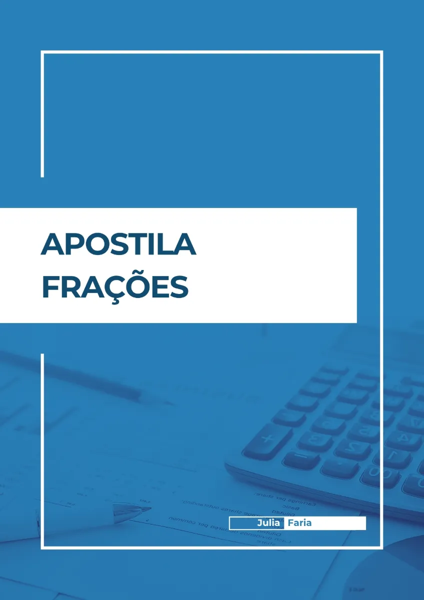 Apostila de frações com exercícios e gabarito comentado — Apostilas para Fundamental II (6º–9º): Frações: a equivalência e…