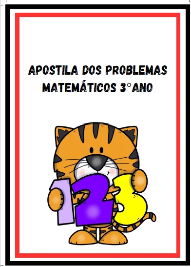 Apostila de Problemas Matemáticos - 3º Ano — Alfabetização para 3º ano: Problemas envolvendo operações de adição,…