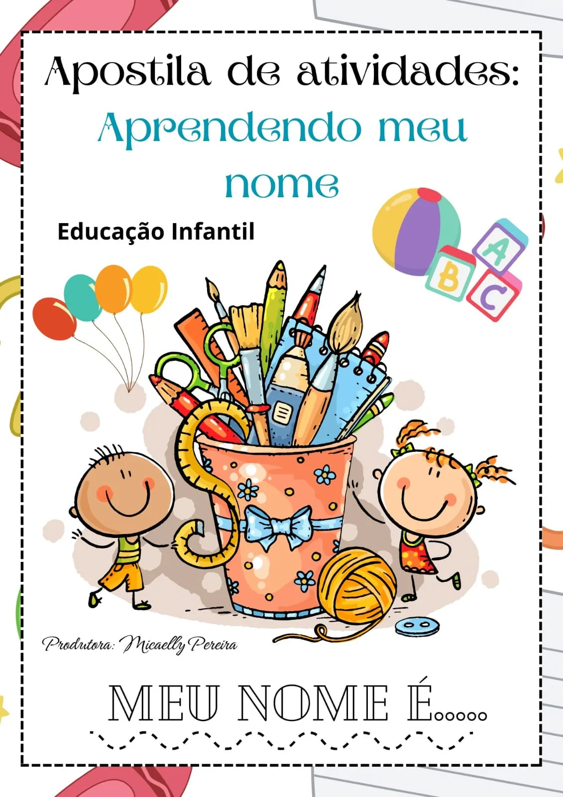 🌈📝 APRENDENDO MEU NOME – INFANTIL E ANOS INICIAIS✏️💛 — Alfabetização para Educação Infantil: Com 32 páginas de recursos…