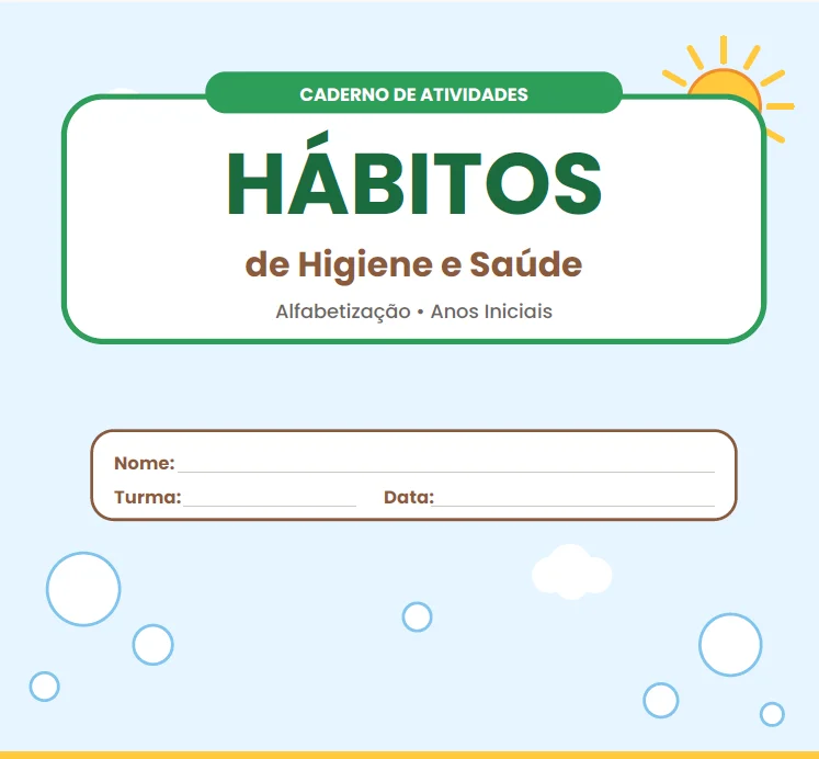ATIVIDADES: HÁBITOS DE HIGIENE E SAÚDE - ALFABETIZAÇÃO INICIAL — Alfabetização para Educação Infantil: O Caderno de…