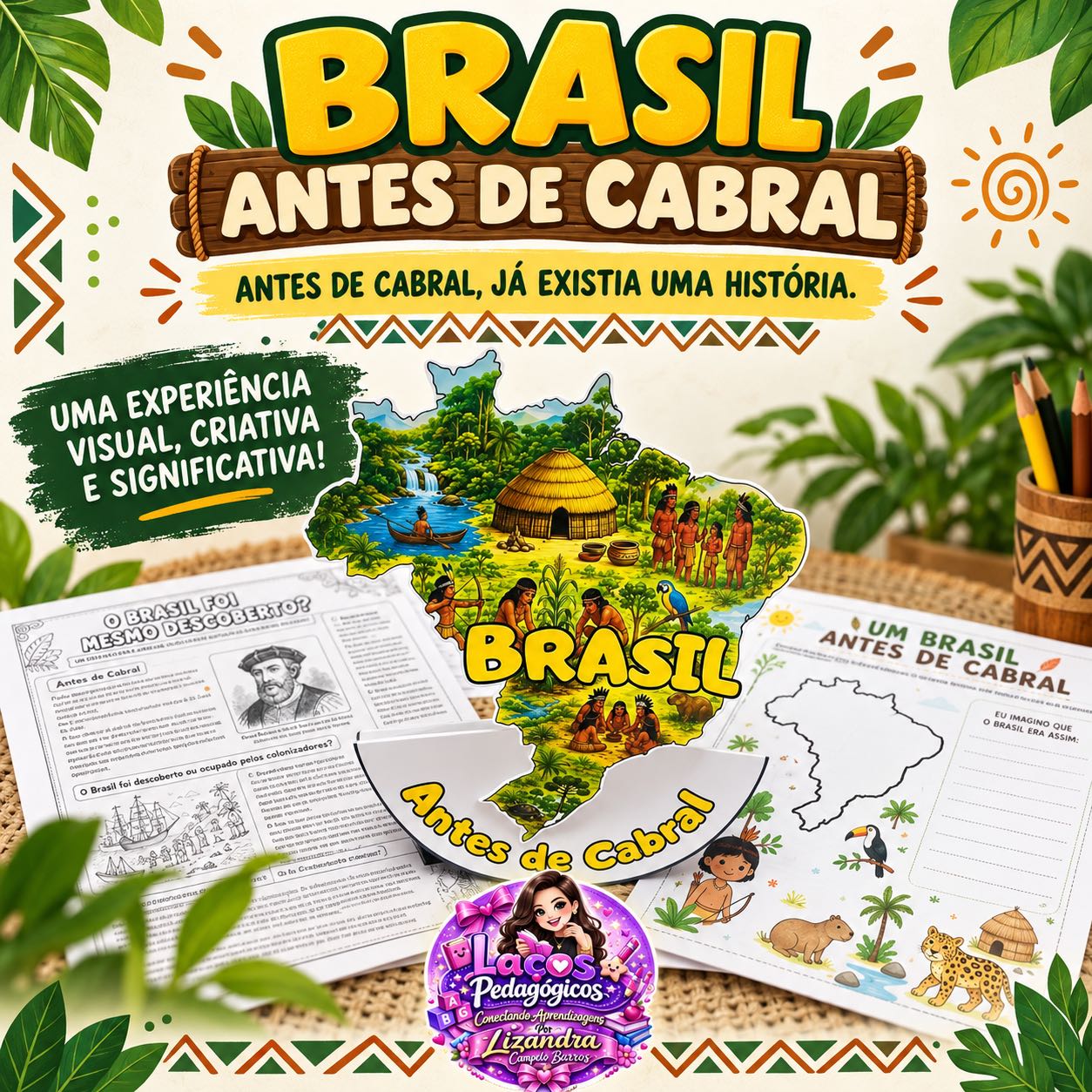 Brasil Antes de Cabral: Atividade sobre Povos Originários — Alfabetização para Educação Infantil: Conheça o Brasil antes de…