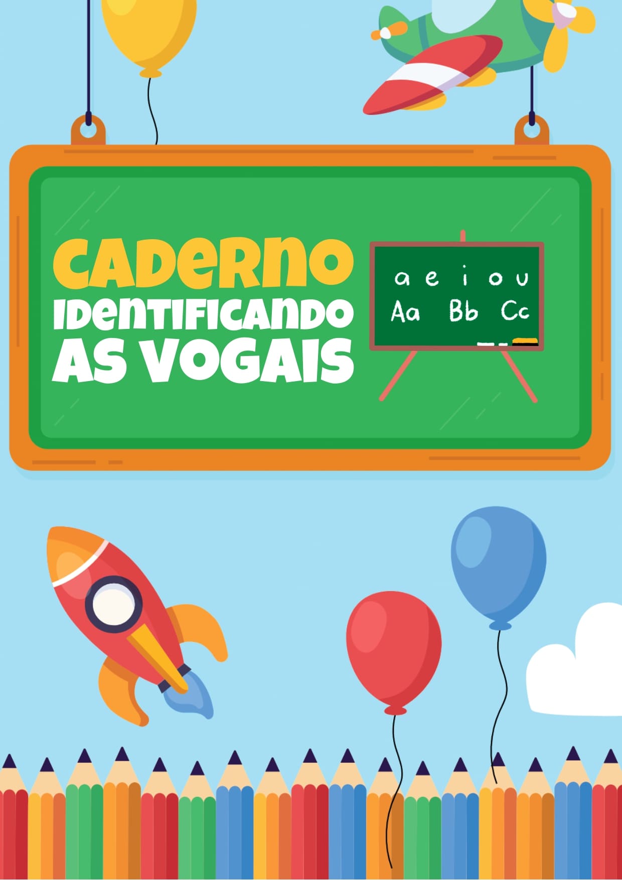 Caderno identificando as vogais – Material Pedagógico — Alfabetização para Educação Infantil: CADERNO IDENTIFICANDO AS VOGAIS