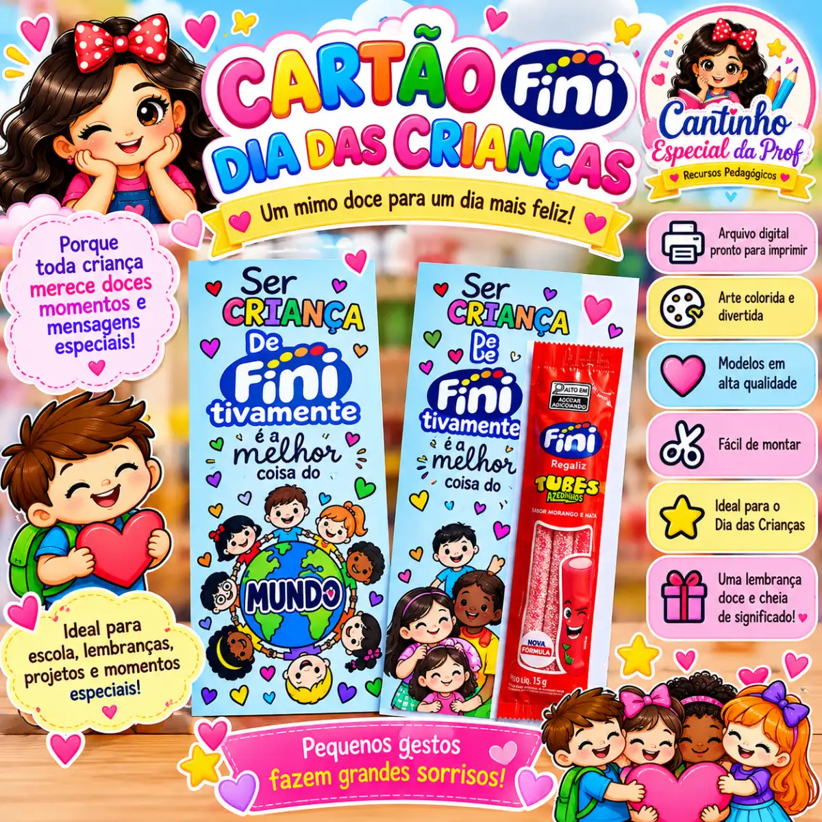 Cartão Fini – Dia das Crianças — Datas comemorativas para Todas as séries: 🍭💖 UM MIMO DOCE QUE VAI FAZER O DIA DAS…