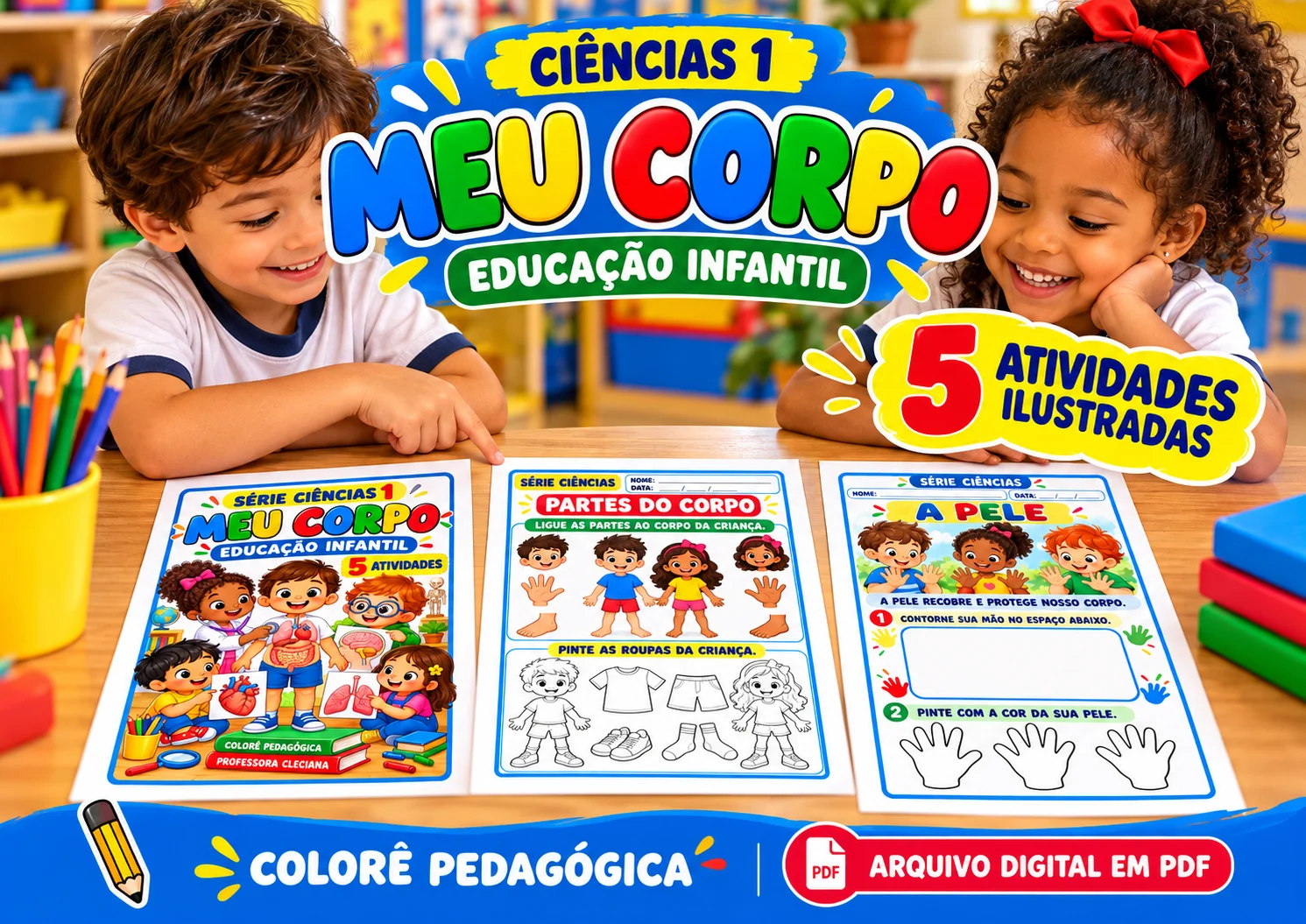 Ciências 1 — Meu Corpo 5 Atividades Ilustradas para Educação Infantil — Ciências para Educação Infantil: Explore o corpo…