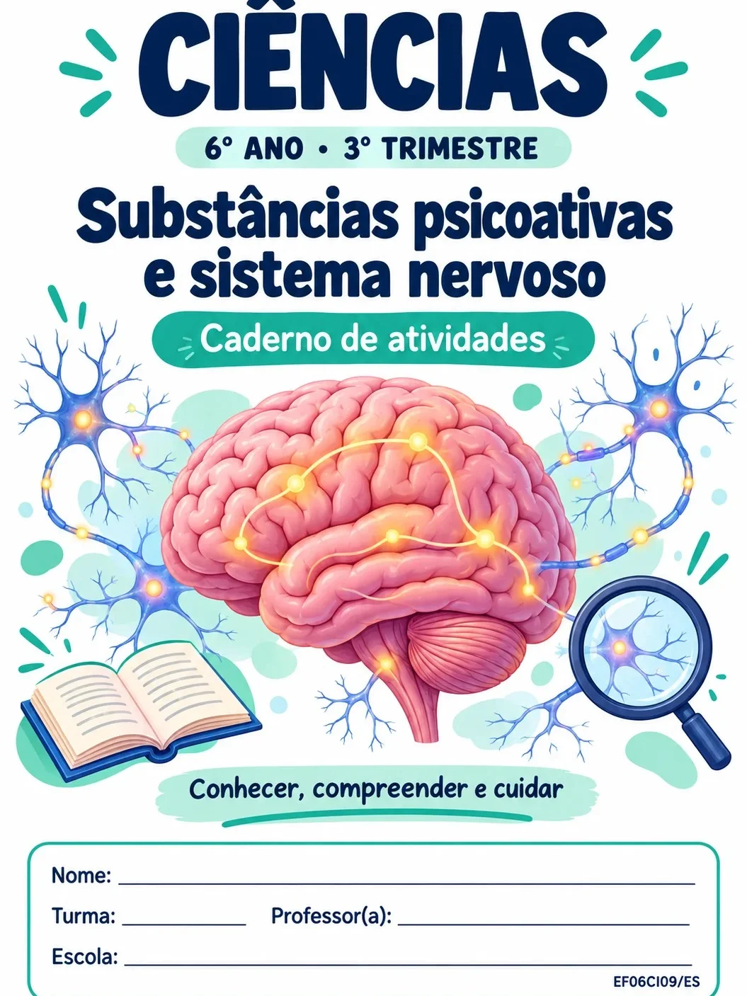 Ciências em Ação: Substâncias Psicoativas e Sistema Nervoso | 6º Ano — Ciências para Fundamental II (6º–9º): Caderno de…