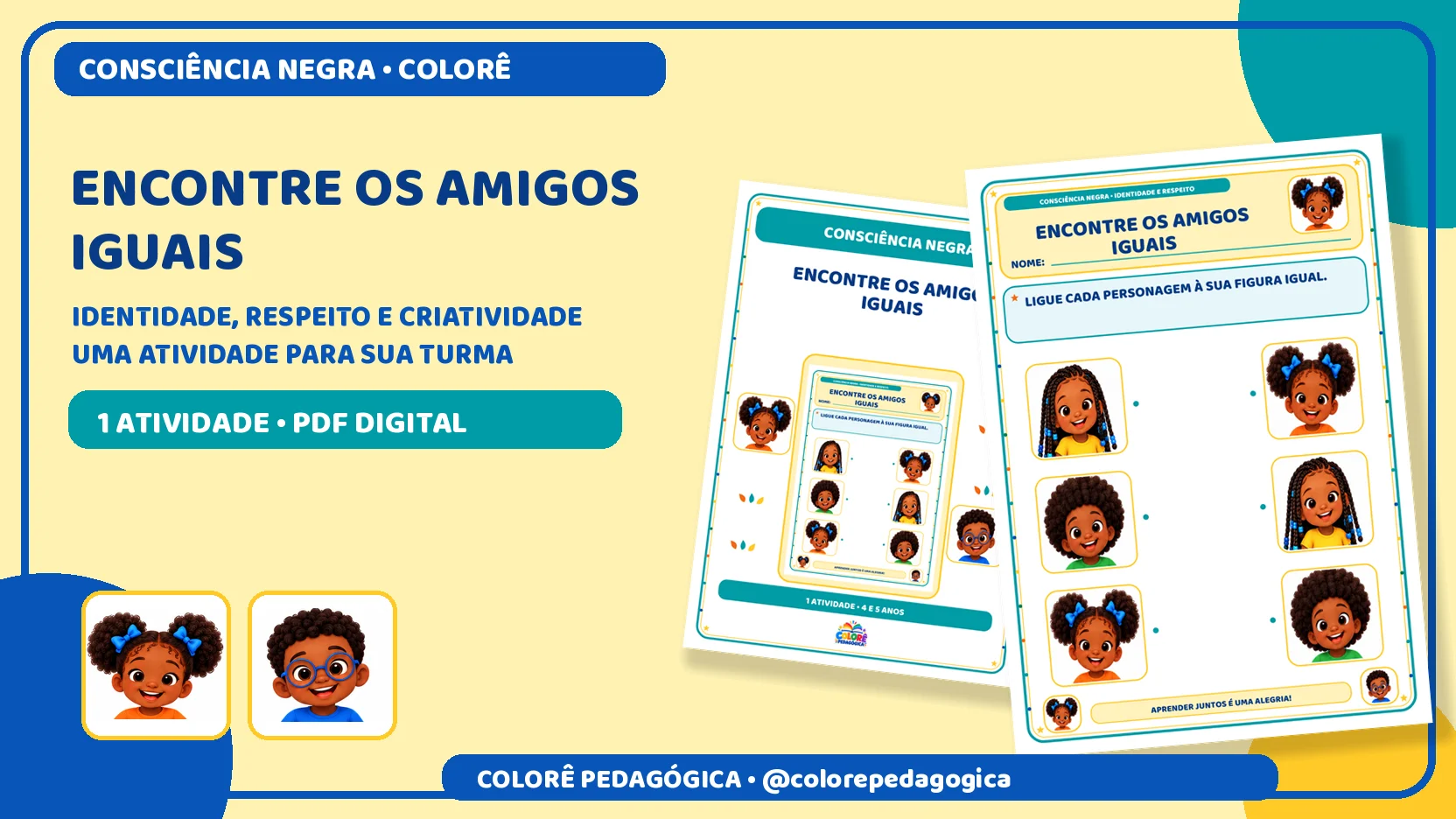 Encontre os amigos iguais | Consciência Negra — amostra 2: Atividade de ligar três pares de personagens negros iguais, para…