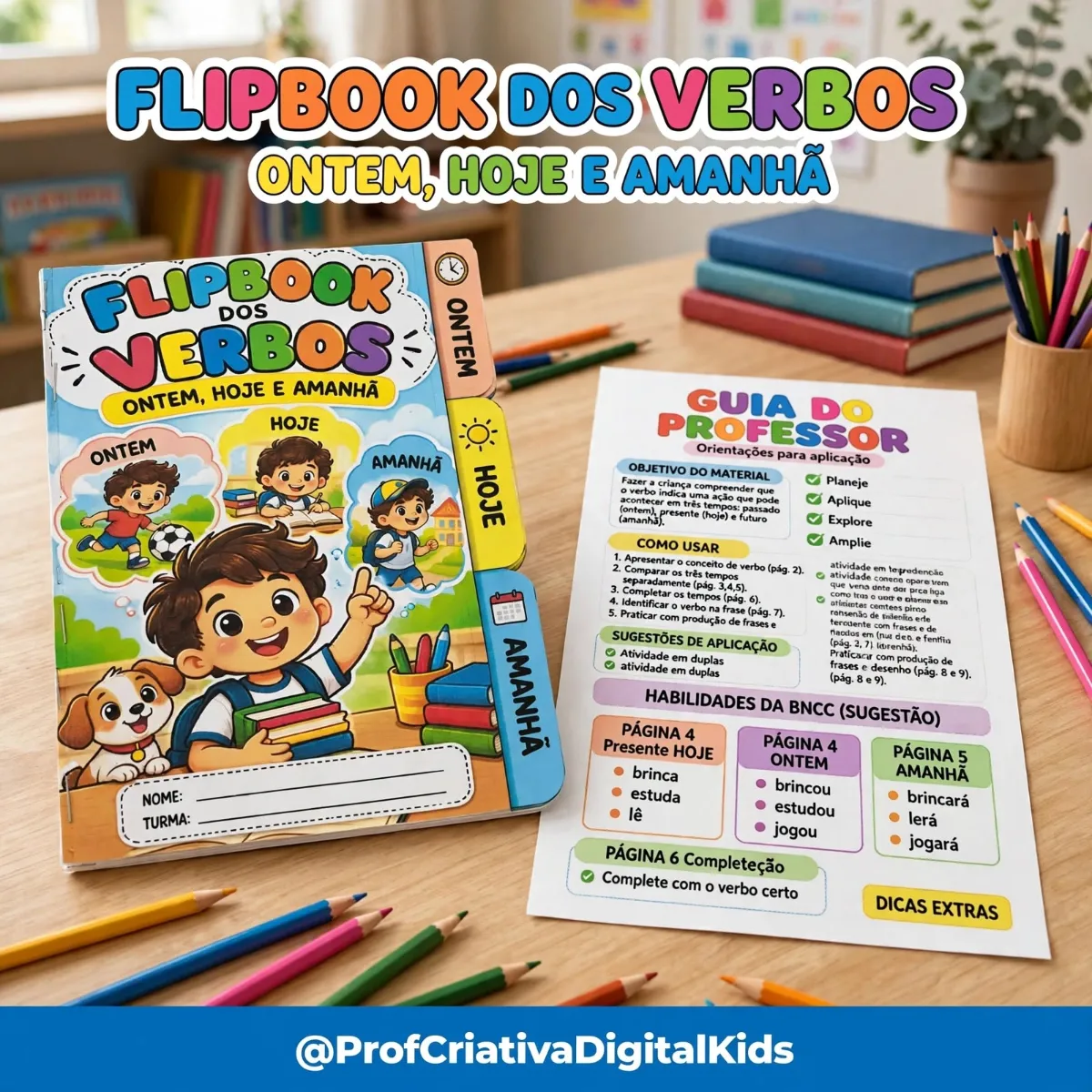 Flipbook dos Verbos - Português 2° ano — Atividades para 3º ano: Com o Flipbook dos Verbos — Ontem, Hoje e Amanhã, você…
