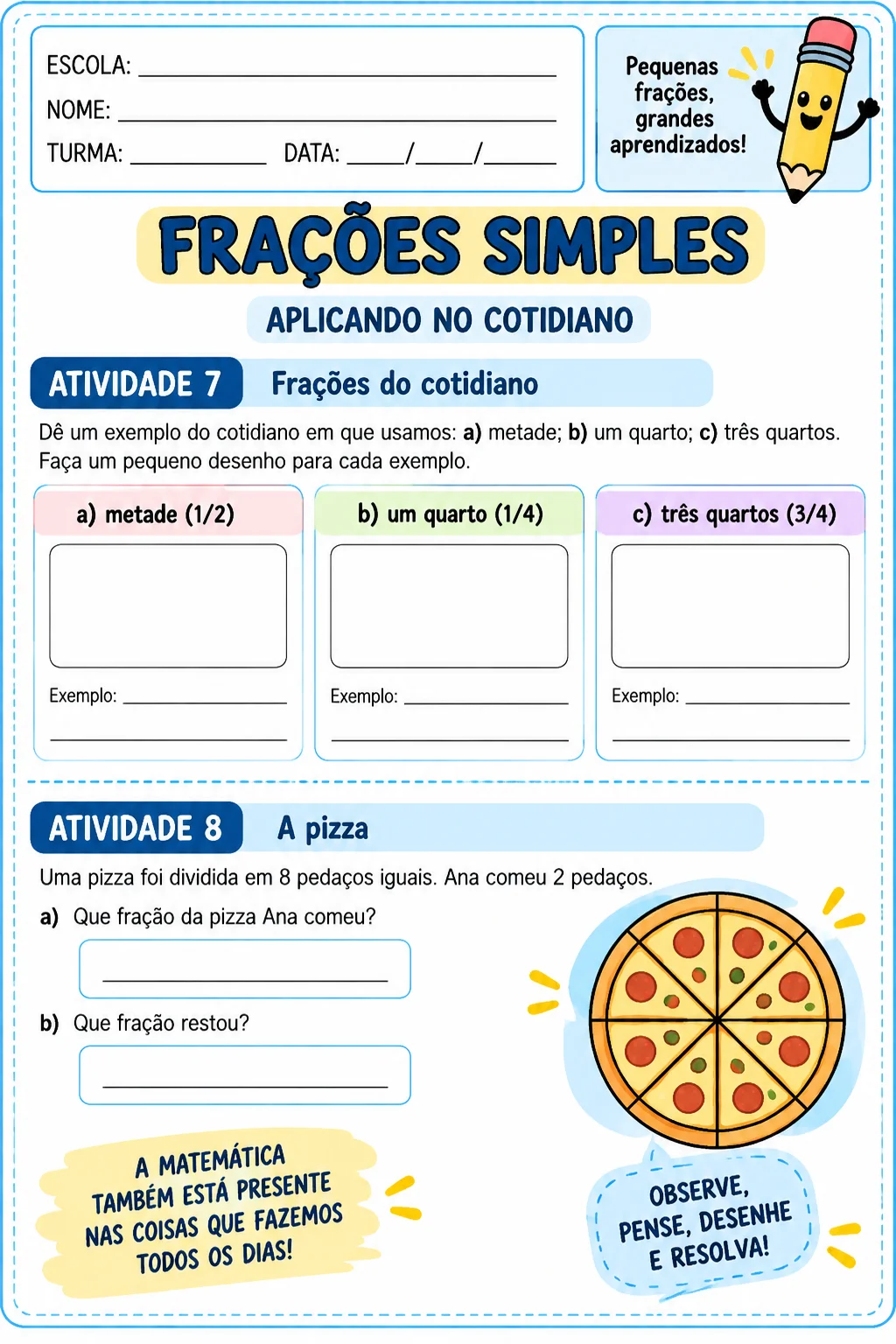 FRAÇÕES SIMPLES - MATEMÁTICA ANOS INICIAIS — amostra 4: Seus alunos têm dificuldade para entender frações