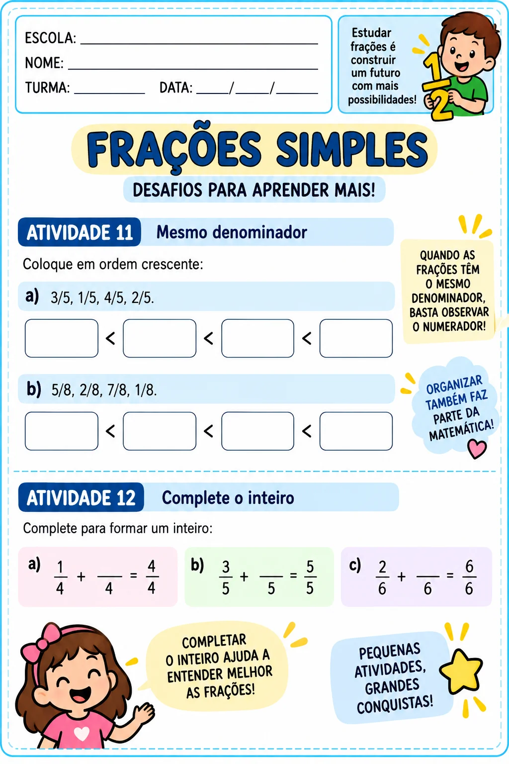 FRAÇÕES SIMPLES - MATEMÁTICA ANOS INICIAIS — amostra 6: Seus alunos têm dificuldade para entender frações