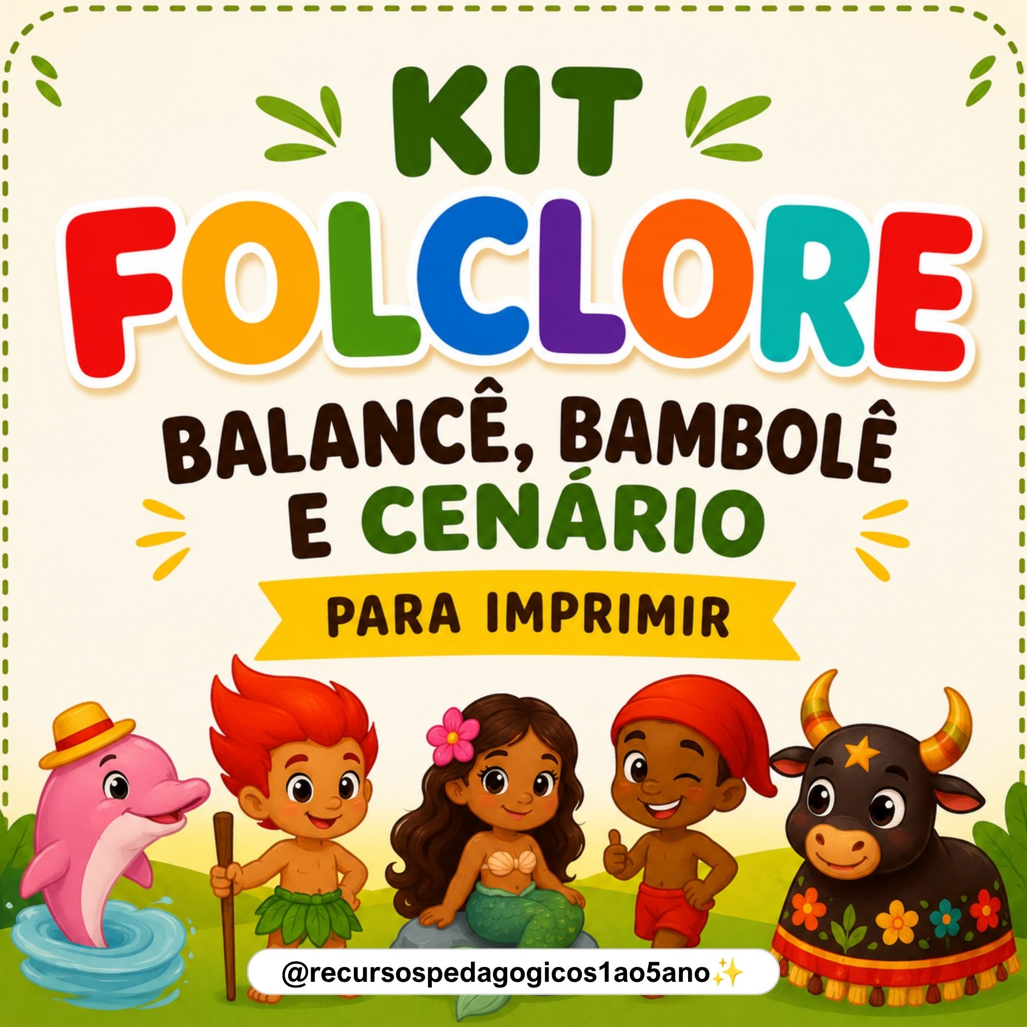 Kit Folclore 1 – Balancê, Bambolê e Cenário – PDF para Imprimir | Anos Iniciais e Alfabetização — capa do material