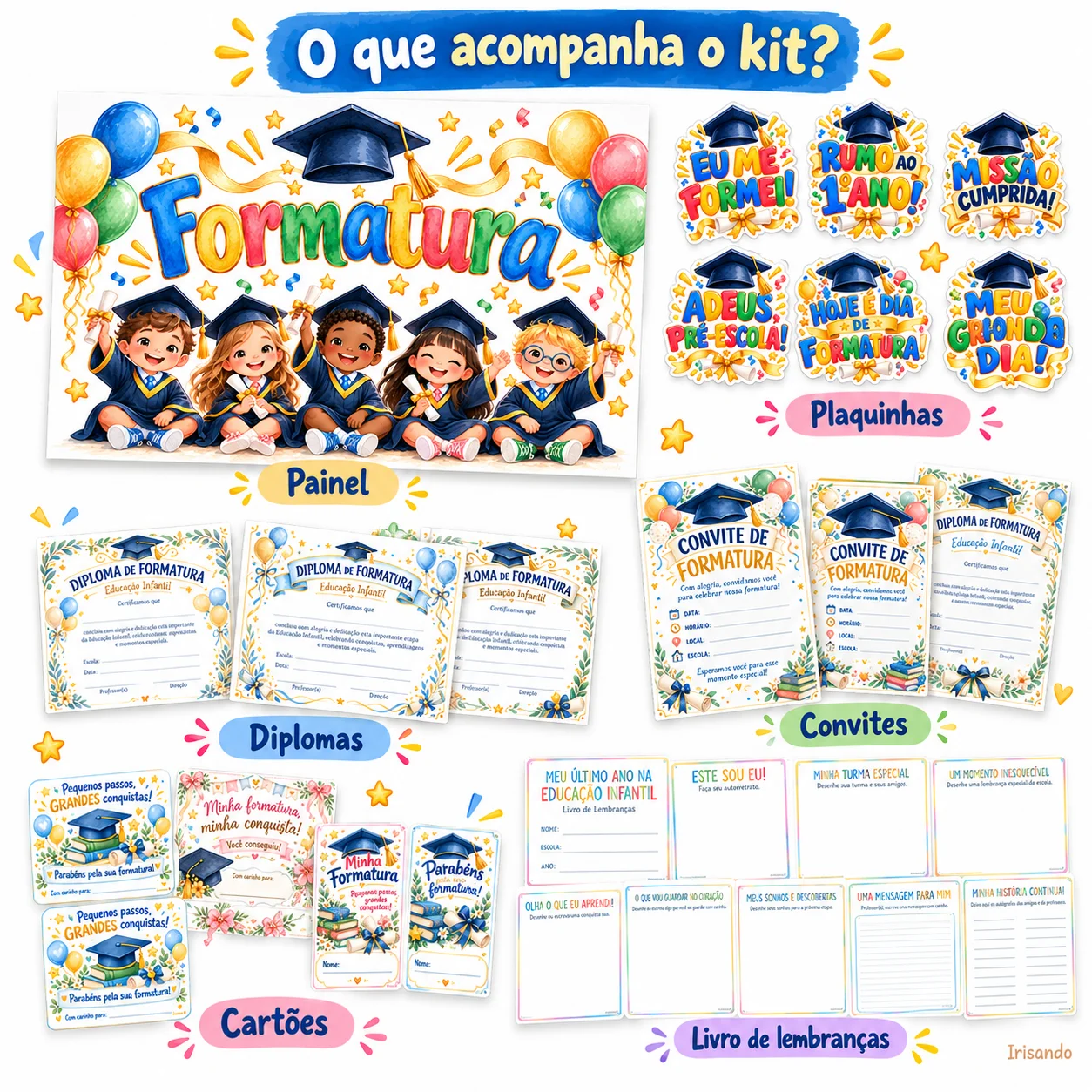 Meu Grande Dia! – Kit Completo de Formatura da Educação Infantil — amostra 1: Irisando – Materiais pedagógicos feitos para…