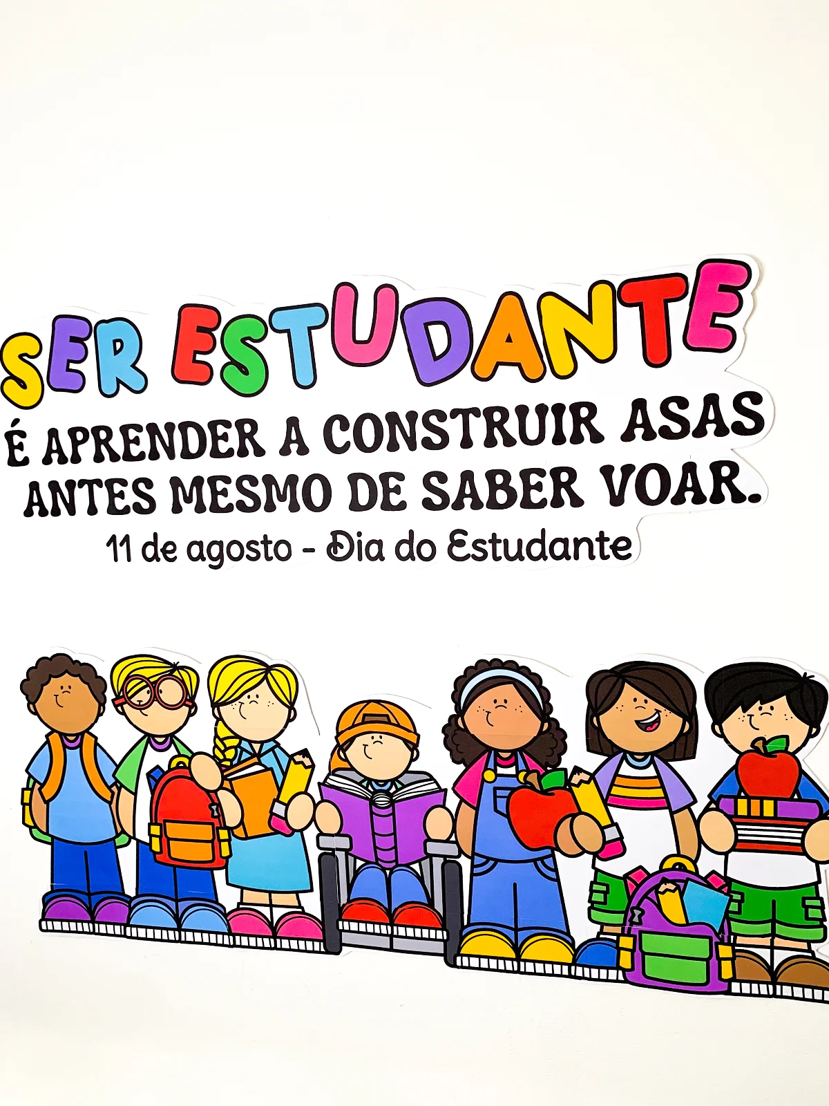 Painel 11 de Agosto - Dia do Estudante – PDF para Imprimir — amostra 2: Ser estudante é aprender a construir asas