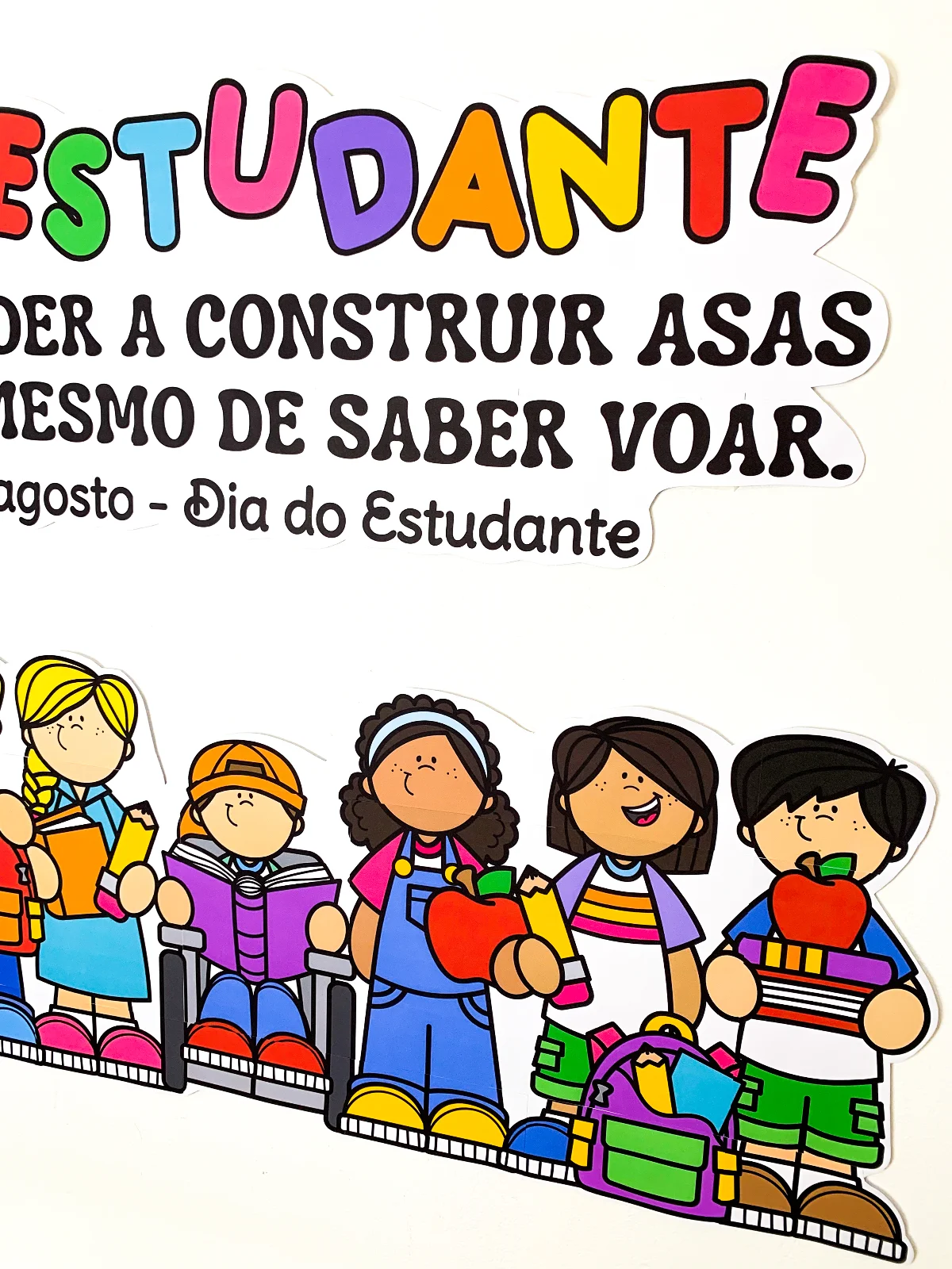 Painel 11 de Agosto - Dia do Estudante – PDF para Imprimir — amostra 3: Ser estudante é aprender a construir asas