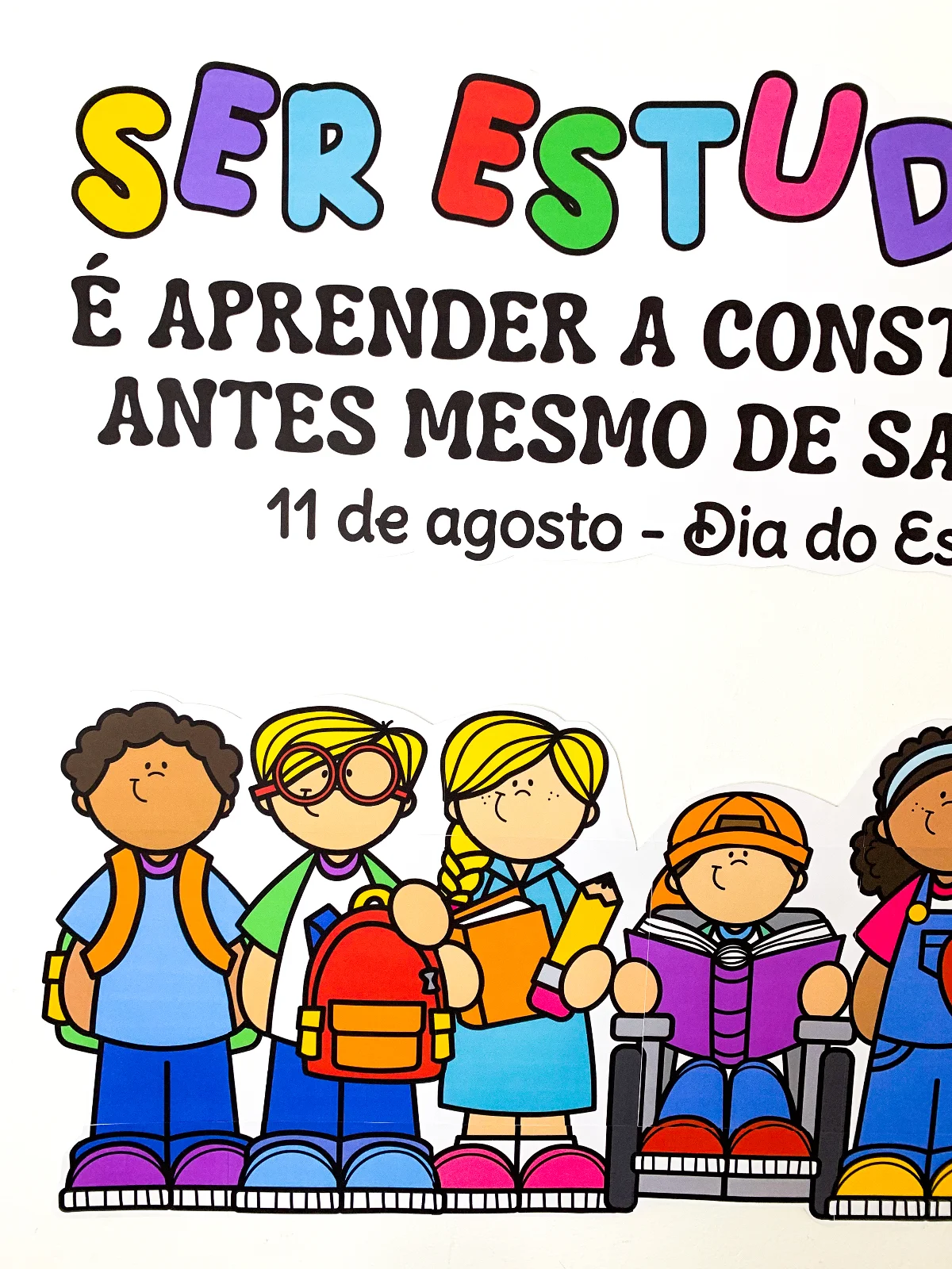 Painel 11 de Agosto - Dia do Estudante – PDF para Imprimir — amostra 5: Ser estudante é aprender a construir asas