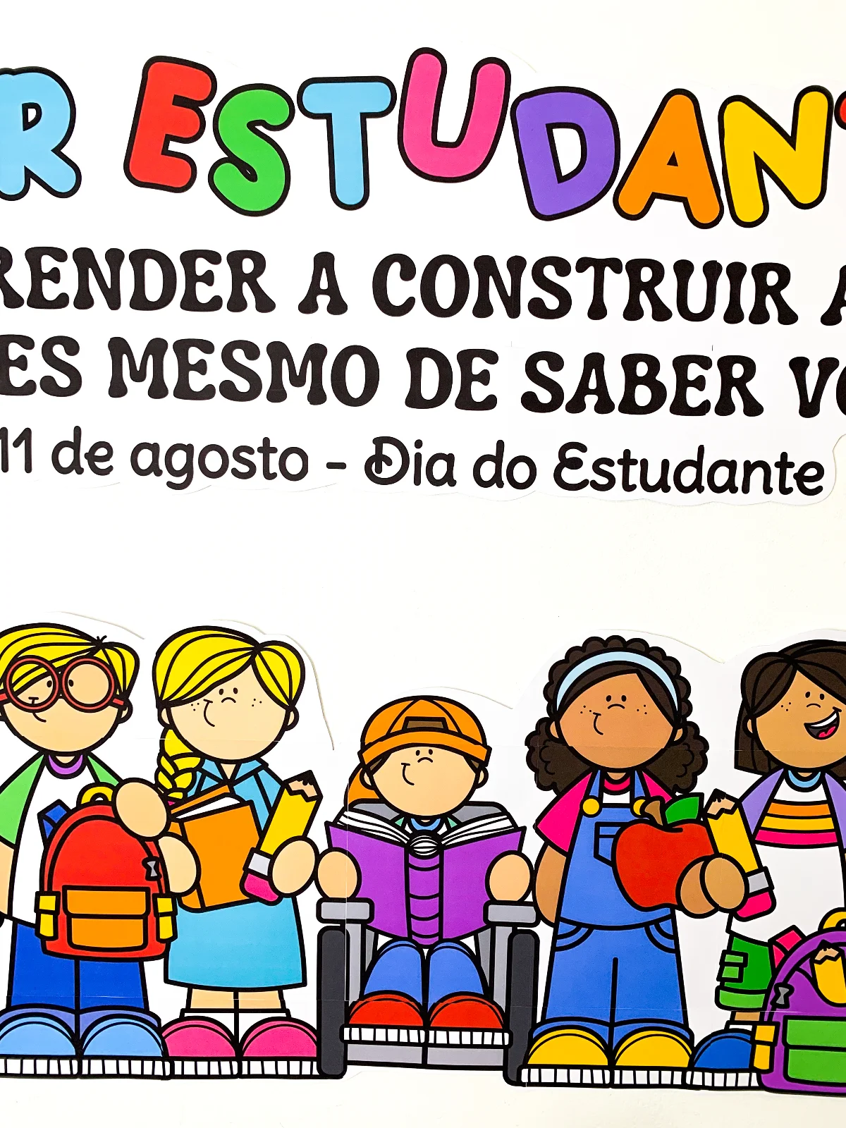 Painel 11 de Agosto - Dia do Estudante – PDF para Imprimir — amostra 6: Ser estudante é aprender a construir asas