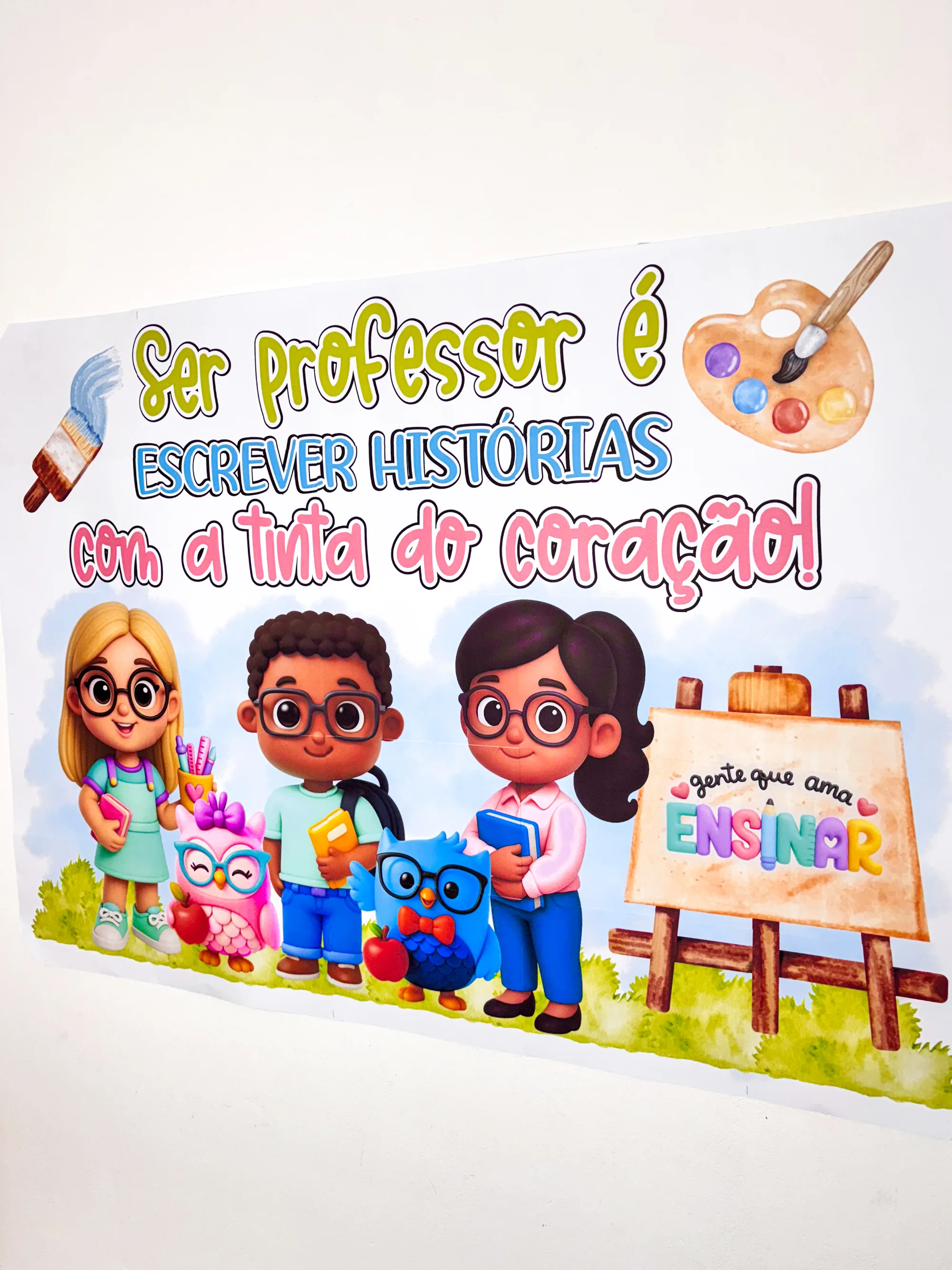 Painel Dia dos Professores (Ampliado em 25 Folhas A4) — amostra 1: Ser professor é escrever histórias com a tinta do…
