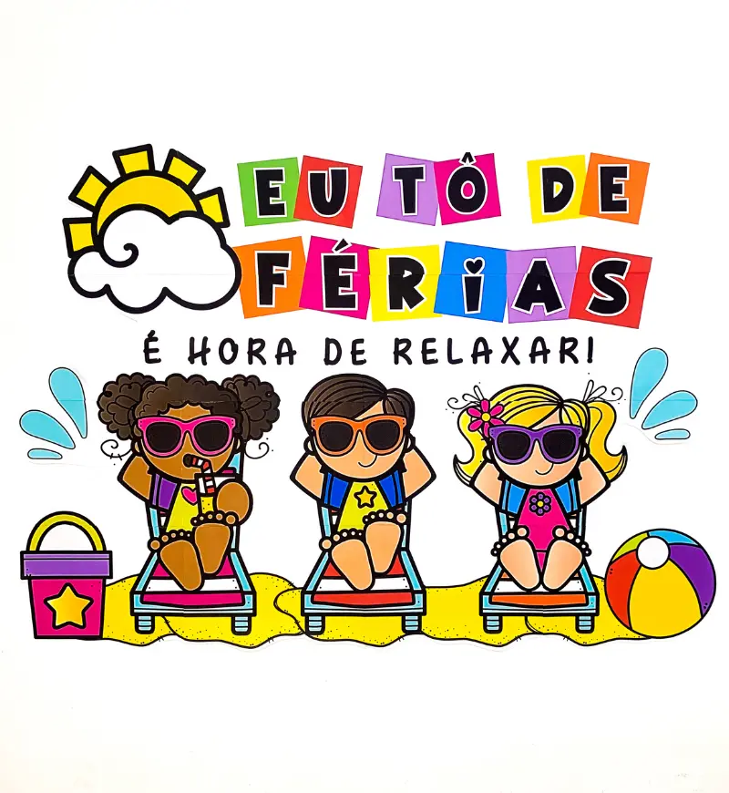 Painel "Eu Tô de Férias" – PDF para Imprimir — Datas comemorativas para Educação Infantil: Finalize o ano letivo com estilo