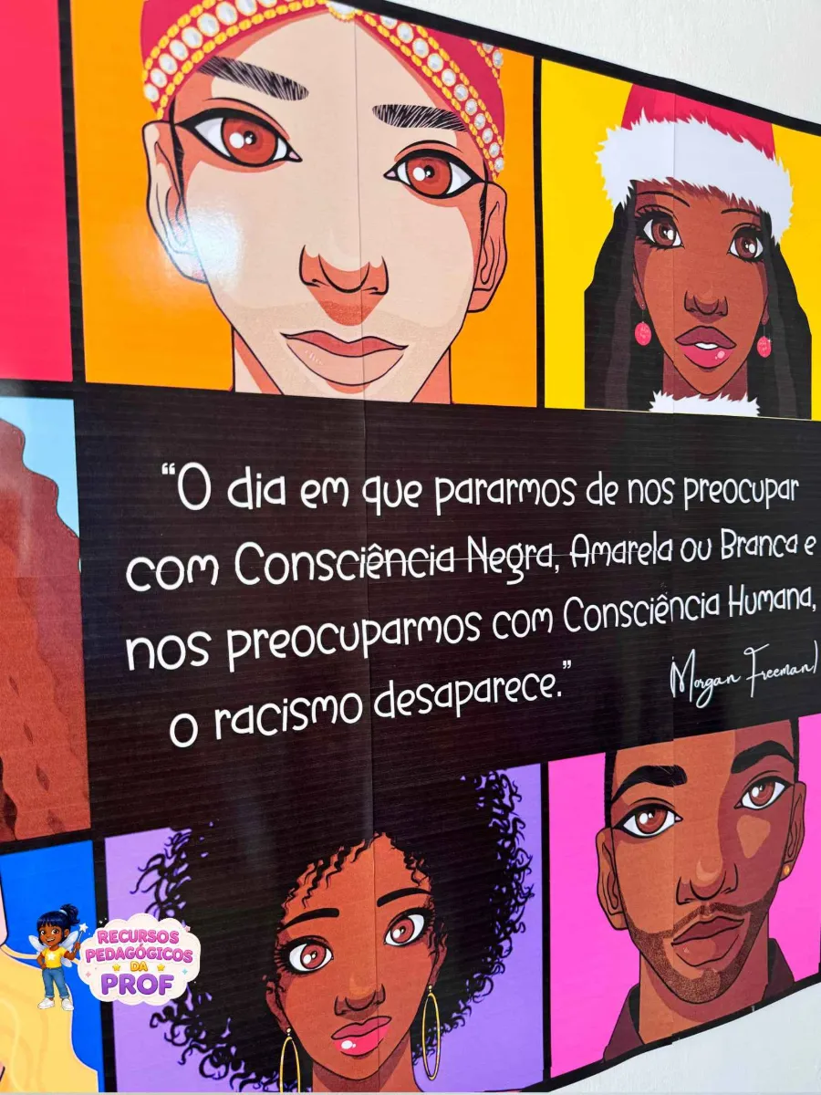 Painel Tema: Consciência Negra — amostra 6: “O dia em que pararmos de nos preocupar com Consciência Negra, Amarela ou…