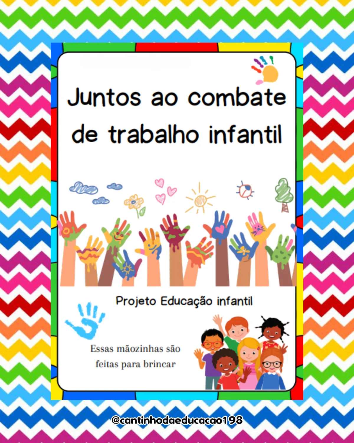 PROJETO JUNTOS NO COMBATE AO TRABALHO INFANTIL — Datas comemorativas para Educação Infantil: Um projeto importante e…