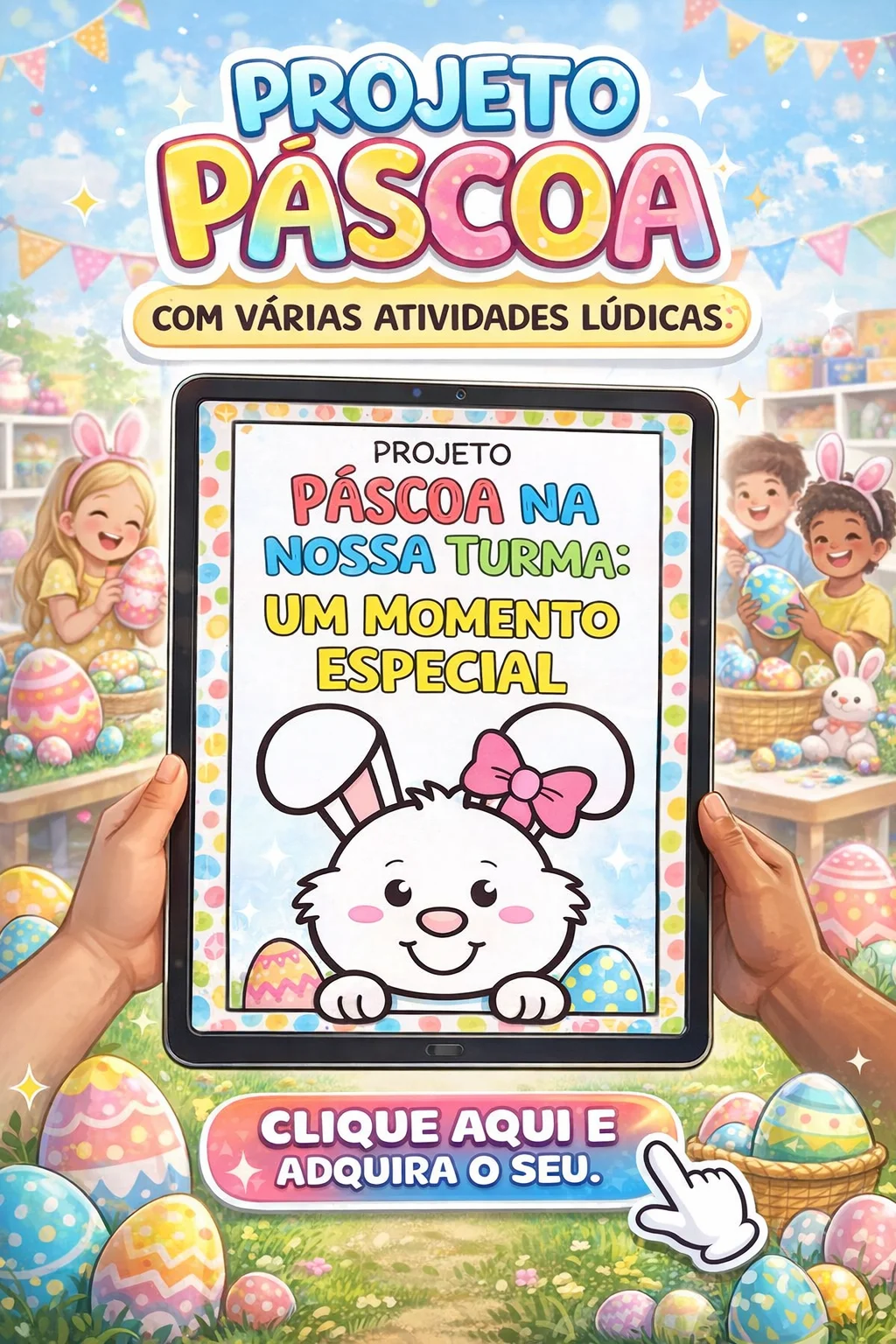 🐰🥕 PROJETO PÁSCOA NA NOSSA TURMA – UM MOMENTO ESPECIAL! 🥚✨ — capa do material