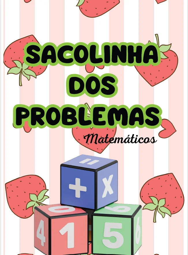 SACOLINHA DOS PROBLEMAS MATEMÁTICOS – ALFABETIZAÇÃO — Alfabetização para 2º ano: A Sacolinha dos Problemas Matemáticos traz…