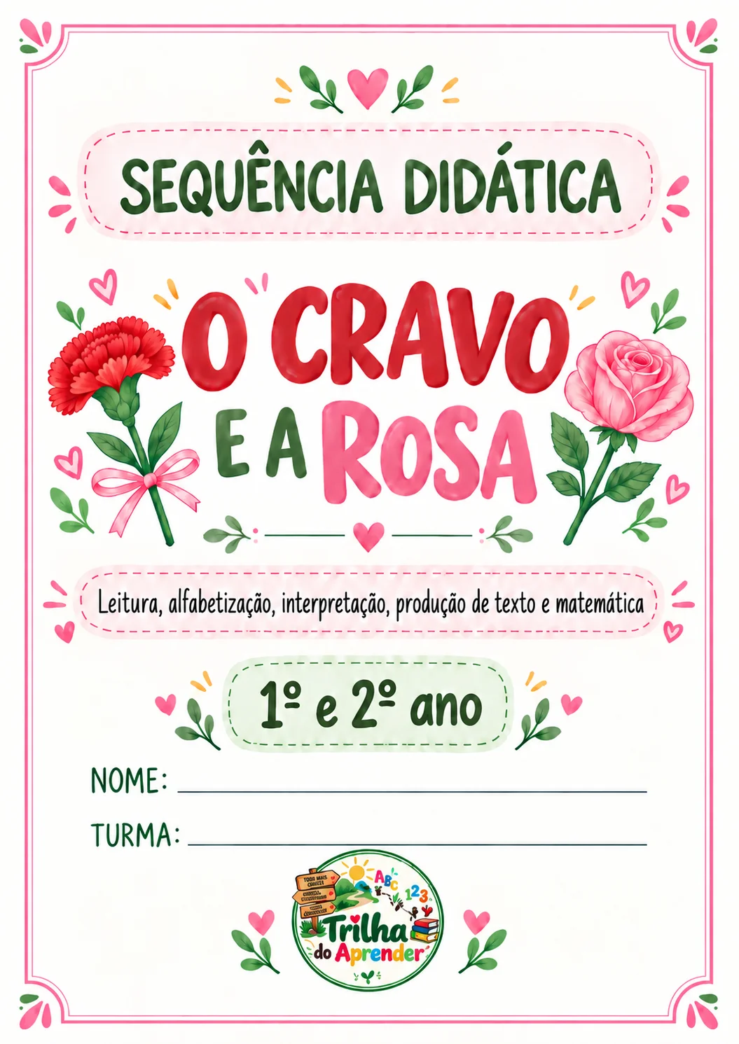 SEQUÊNCIA DIDÁTICA – O CRAVO E A ROSA 🌹 — Alfabetização para Educação Infantil: Um material pensado para trabalhar a…